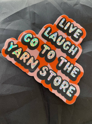 Comma Craft Co - Live Laugh Go to the Yarn Store Glitter Vinyl Sticker
