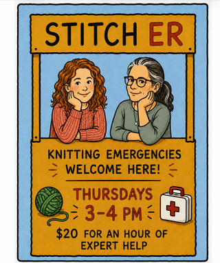 Stitch ER - Drop-In Help for Knitting Emergencies THURSDAYS