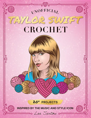 Unofficial Taylor Swift Crochet - 20+ Projects Inspired by the Music and Style Icon