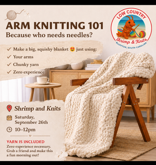Beginner Arm Knitting - Blanket Class - 9/26