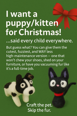 Needle Felt Your Own Christmas Furry Friend - Class for your little and you 12/27