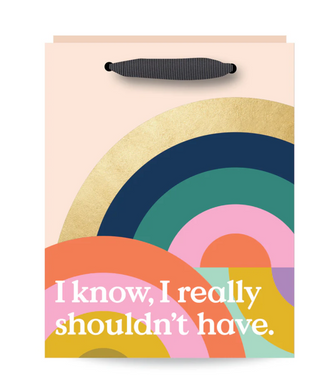 I Know, I Really Shouldn't Have - Gift Bag