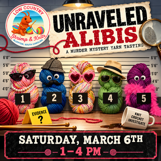 UNRAVELED ALIBIS: A Murder Mystery Yarn Tasting - 3/6