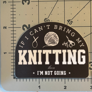 Comma Craft Co - Bring My Knitting Vinyl Sticker